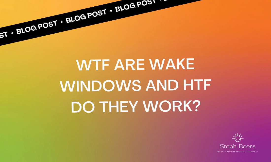 WTF are wake windows and HTF do they work?